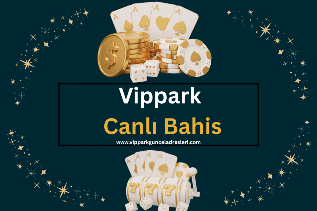 Vippark Canlı Bahis